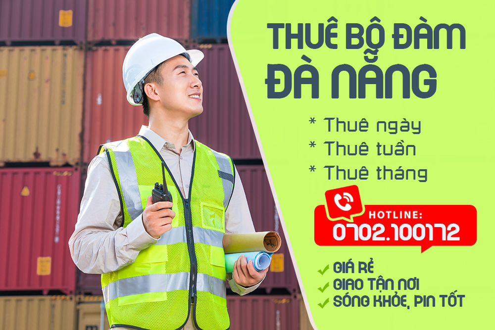 Thuê Bộ Đàm Đà Nẵng Giá Rẻ, Giao Tận Nơi – Sóng Khỏe, Pin Ok