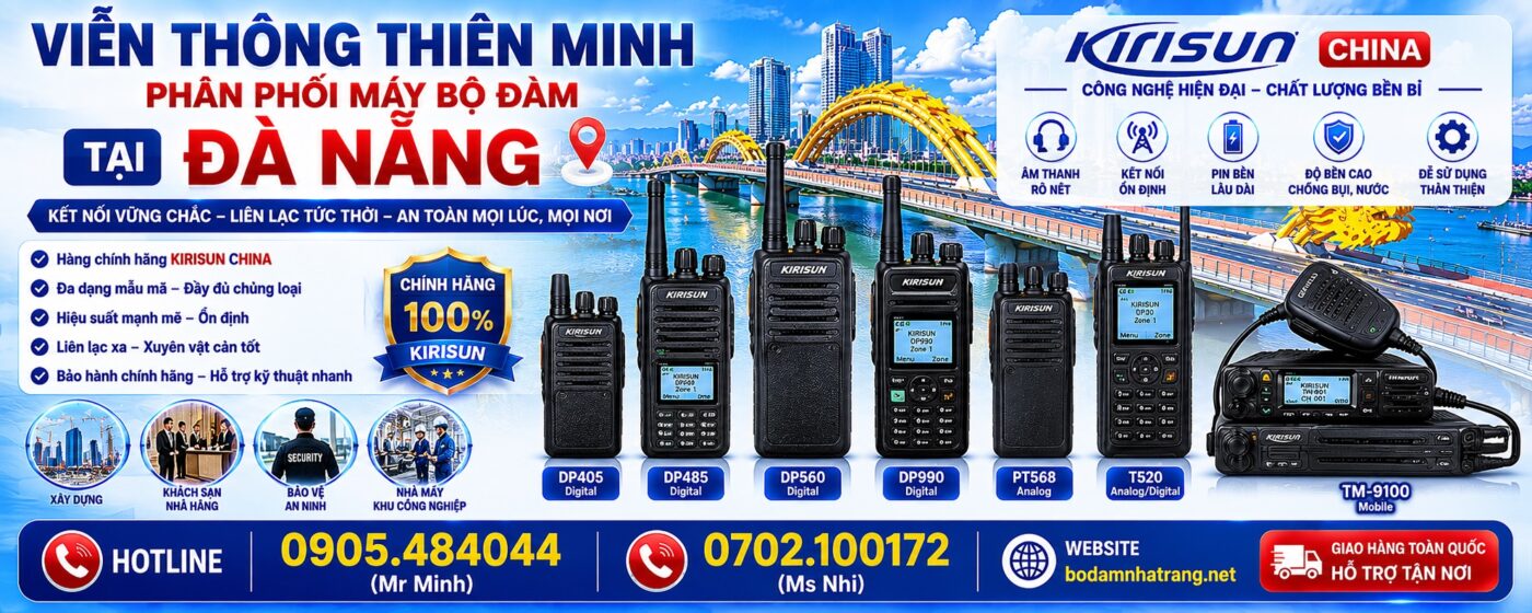Viễn Thông Thiên Minh cung cấp máy bộ đàm KIRISUN tại Đà Nẵng